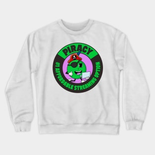 Piracy - The No. 1 Streaming Option Crewneck Sweatshirt